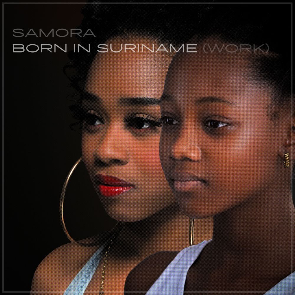 SAMORA releasing Born in Suriname (Work)